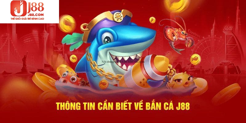 Bắn cá J88 là sảnh cược đầy kịch tính và hấp dẫn